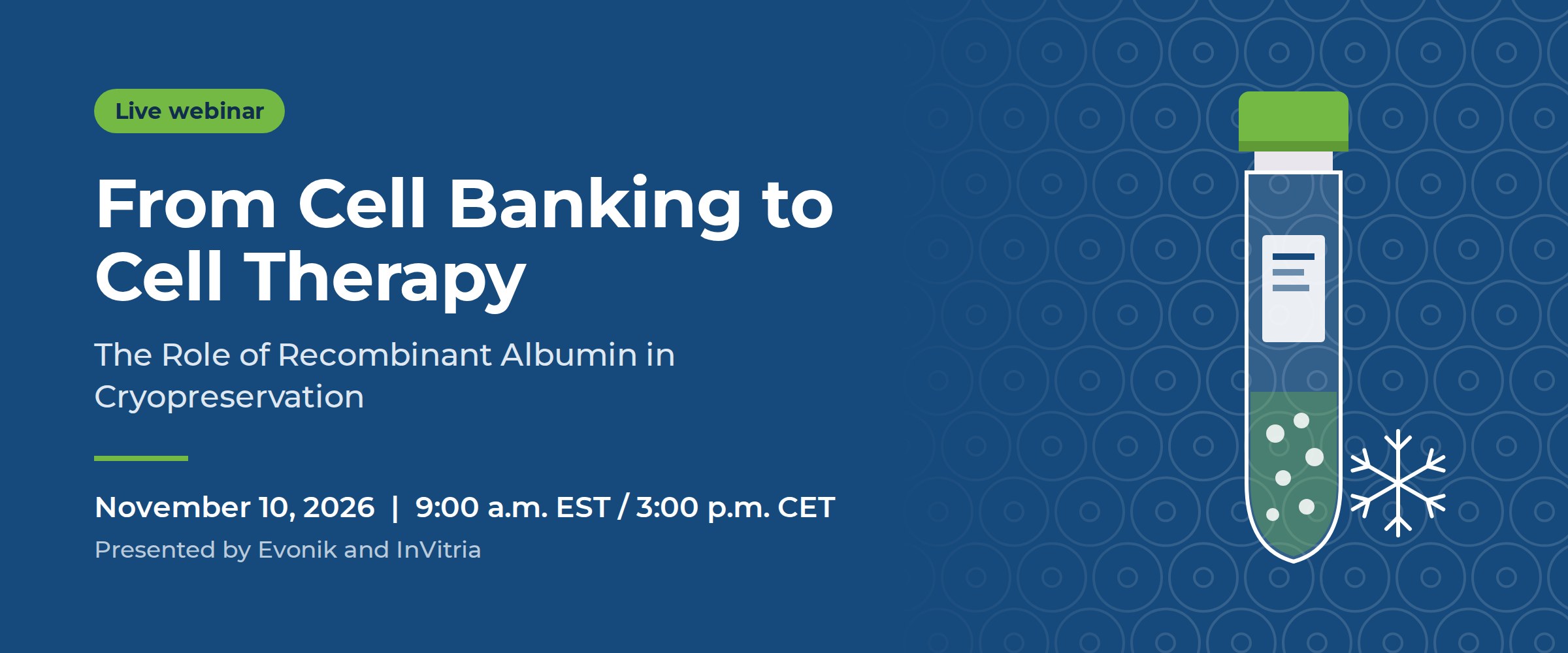 Live webinar: From Cell Banking to Cell Therapy, November 10, 2026, presented by Evonik and InVitria